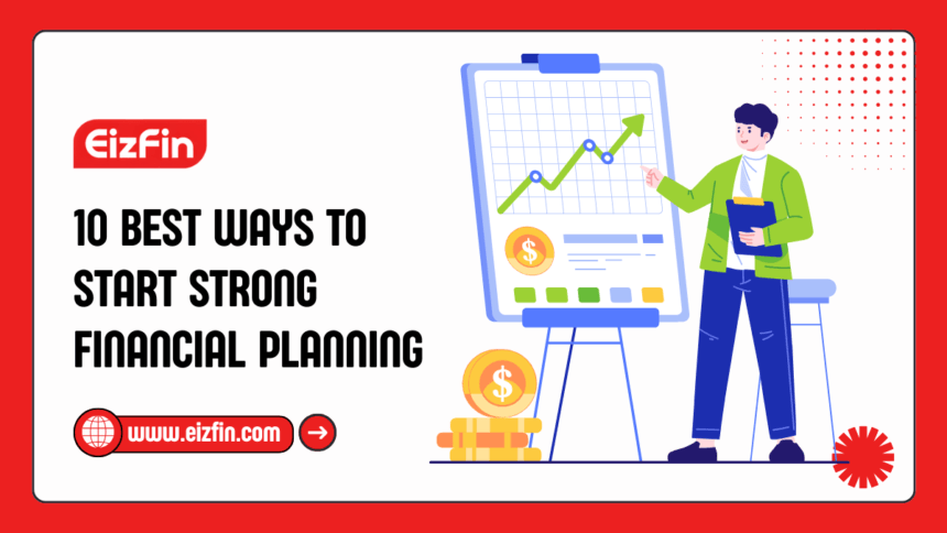 10 Best Ways To Start Strong Financial Planning 17 10 Best Ways To Start Strong Financial Planning
