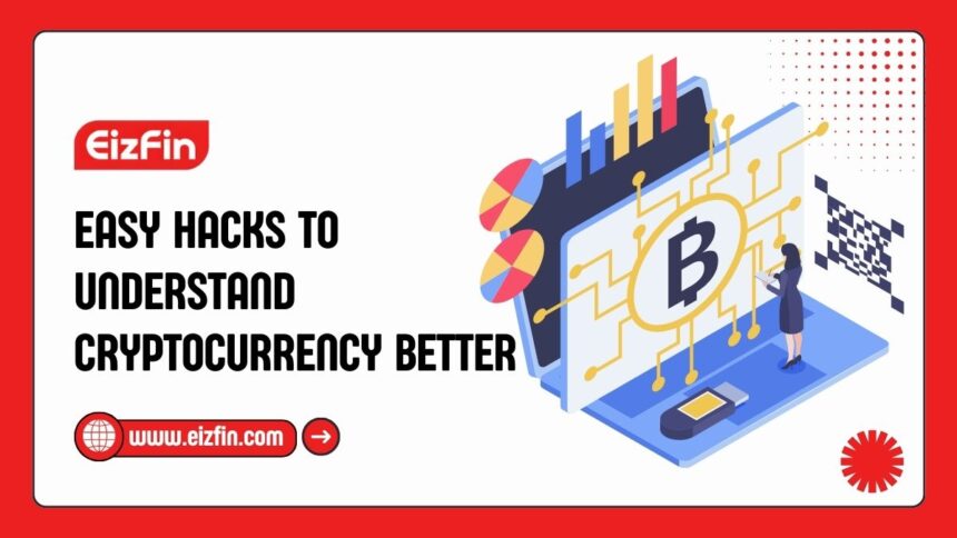 Easy Hacks To Understand Cryptocurrency Better 17 Easy Hacks To Understand Cryptocurrency Better