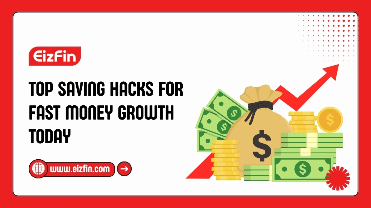 Top Saving Hacks For Fast Money Growth Today