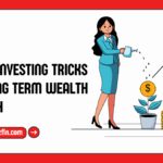Top 10 Investing Tricks For Long Term Wealth Growth