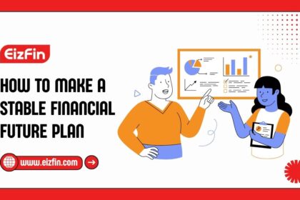 How To Make A Stable Financial Future Plan