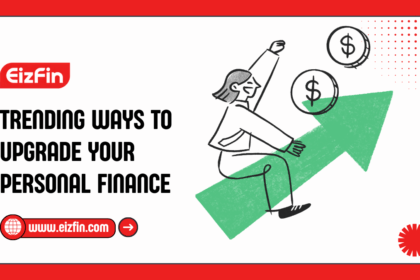 Trending Ways To Upgrade Your Personal Finance