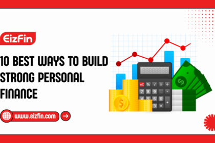 10 Best Ways To Build Strong Personal Finance