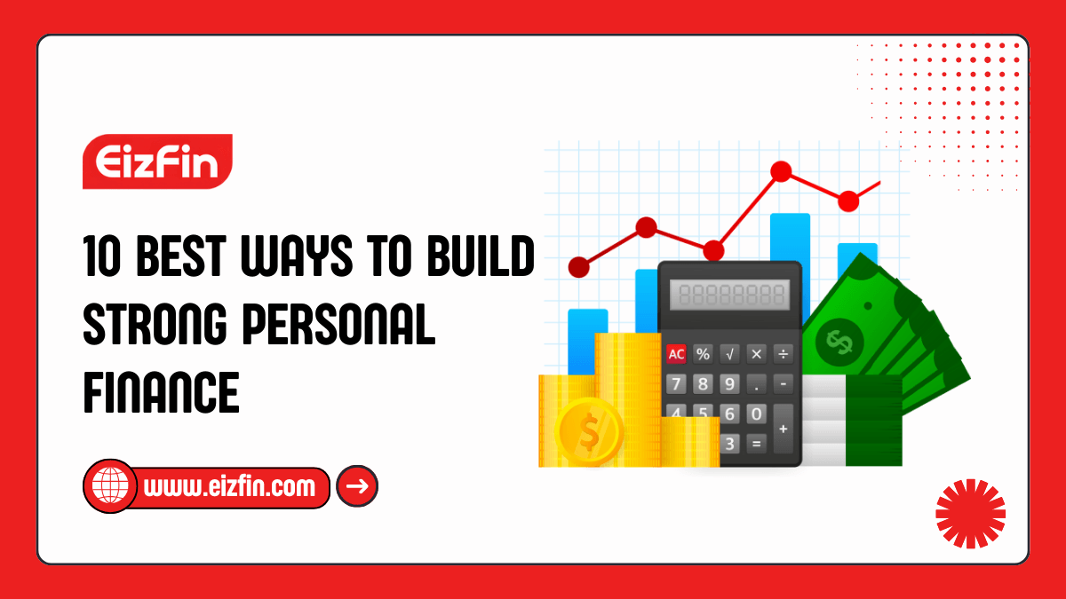 10 Best Ways To Build Strong Personal Finance