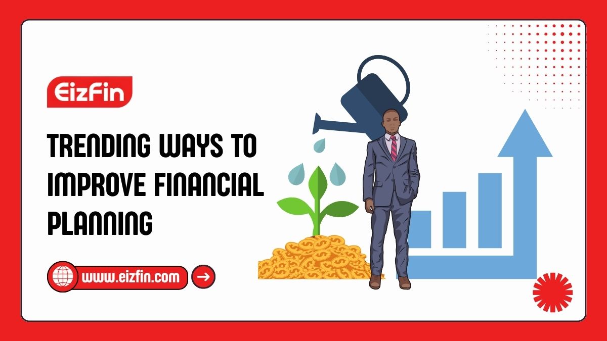 Trending Ways To Improve Financial Planning
