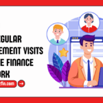 How Regular Management Visits Improve Finance And Work